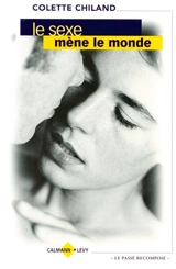 Le sexe mène le monde - Colette Chiland