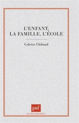 L'Enfant, la famille, l'école - Colette Chiland