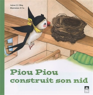 Piou Piou construit son nid - Bing Lu