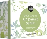 La petite boîte pour devenir un parent serein - Alice Regnier