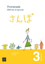 Promenade : méthode de japonais avec cahier d'exercices et corrigés. Vol. 3. Niveau A2 - Yuka Kawakami