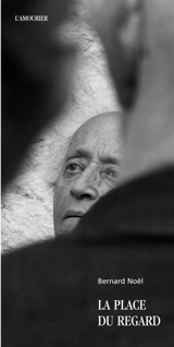 La place du regard - Bernard Noël