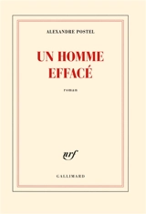 Un homme effacé - Alexandre Postel