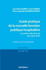 Guide pratique de la nouvelle fonction publique hospitalière : les points clés de la loi du 6 août 2019 - Jean-Marie Barbot