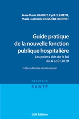 Guide pratique de la nouvelle fonction publique hospitalière : les points clés de la loi du 6 août 2019 - Jean-Marie Barbot