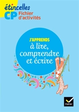 Fichier d'activités CP : j'apprends à lire, comprendre et écrire : nouveaux programmes 2016 - Denis Chauvet