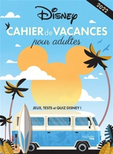 Cahier de vacances pour adultes 2022 : jeux, tests et quiz Disney ! - Walt Disney company