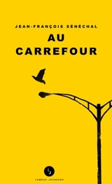 Au carrefour - Jean-François Sénéchal