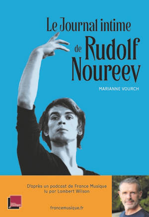 Le journal intime de Rudolf Noureev - Marianne Vourch