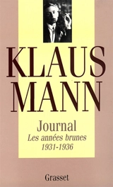 Journal. Vol. 1. Les années brunes : 1931-1936 - Klaus Mann