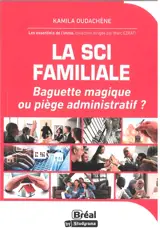 La SCI familiale : baguette magique ou piège administratif ? - Kamila Oudachène