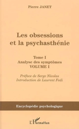 Les obsessions et la psychasthénie. Vol. I-1. Analyse des symtômes - Pierre Janet