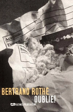 Oublie ! - Bertrand Rothé