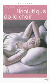 Analytique de la chair - Guy-Félix Duportail
