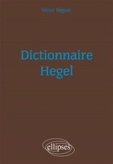 Dictionnaire Hegel - Victor Béguin
