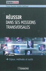 Réussir dans ses missions transversales : enjeux, méthodes et outils - France Tournier