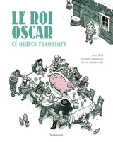 Le roi Oscar : et autres racontars - Gwen de Bonneval
