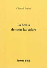 La bèstia de totas las colors - Chantal Fraïsse