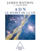 ADN, le secret de la vie - James Dewey Watson