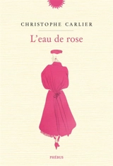 L'eau de rose - Christophe Carlier