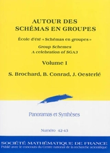 Panoramas et synthèses, n° 42-43. Autour des schémas en groupes : group schemes, a celebration of SGA3 : volume I - Ecole d'été Schémas en groupes, une introduction au séminaire SGA3 de Demazure-Grothendieck (2011 ; Marseille)