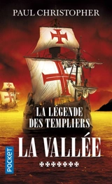 La légende des Templiers. Vol. 7. La vallée - Paul Christopher