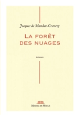 La forêt des nuages : récit - Jacques de Mandat-Grancey