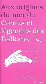 Contes et légendes des Balkans - Anastasia Ortenzio