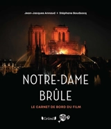Notre-Dame brûle : le carnet de bord du film - Jean-Jacques Annaud