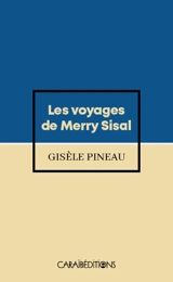 Les voyages de Merry Sisal - Gisèle Pineau