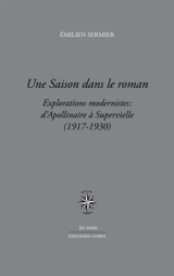 Une saison dans le roman : explorations modernistes : d'Apollinaire à Supervielle (1917-1930) - Emilien Sermier