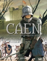 Caen. Vol. 1. De Guillaume le Conquérant à la guerre de Cent Ans - Jean-Blaise Djian