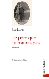 Le père que tu n'auras pas - Luc Leens