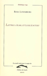 Lettres à Karl et Luise Kautsky - Rosa Luxemburg