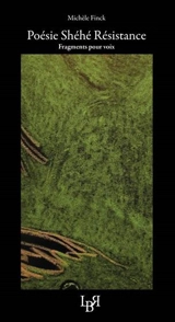 Poésie Shéhé Résistance : fragments pour voix - Michèle Finck