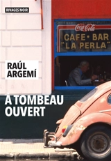 A tombeau ouvert - Raul Argemi