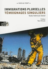 Immigrations plurielles : témoignages singuliers - Nadia Hathroubi-Safsaf