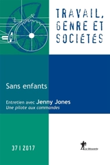Travail, genre et sociétés, n° 37. Sans enfants - Jenny Jones