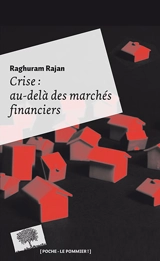 Crise : au-delà des marchés financiers - Raghuram Govind Rajan