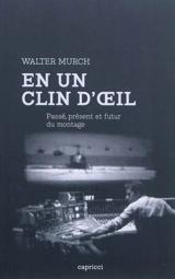 En un clin d'oeil : passé, présent et futur du montage - Walter Murch