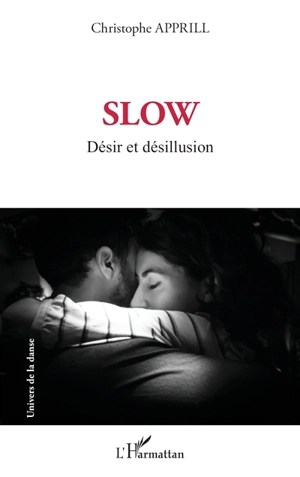 Slow : désir et désillusion - Christophe Apprill