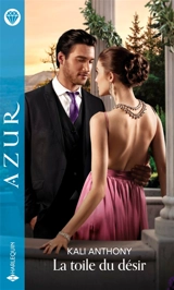 La toile du désir - Kali Anthony