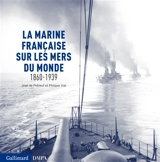 La marine française sur les mers du monde : 1860-1939 - Jean de Préneuf