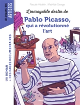 L'incroyable destin de Pablo Picasso, qui a révolutionné l'art - Pascale Hédelin