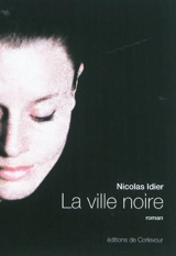 La ville noire - Nicolas Idier