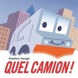 Quel camion ! - Stephen Savage