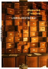 Gueules d'ombre - Lionel Destremau