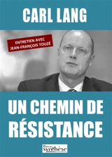Un chemin de résistance : entretien avec Jean-François Touzé - Carl Lang