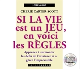 Si la vie est un jeu, en voici les règles - Chérie Carter-Scott