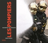 Les pompiers racontés aux enfants - Carlo Zaglia